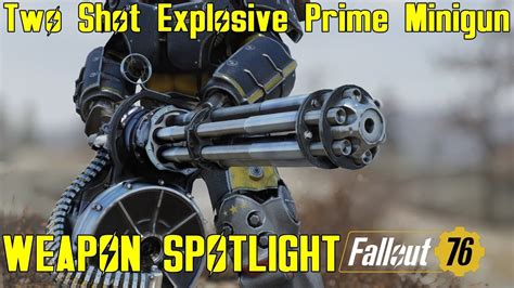 Fallout 76 Weapon Spotlights Two Shot Explosive Prime Minigun Youtube