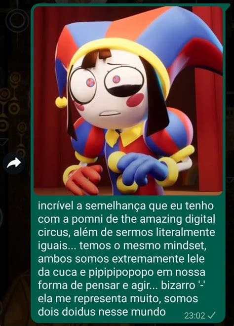 Incrível a semelhança que eu tenho a pomni de the amazing digital