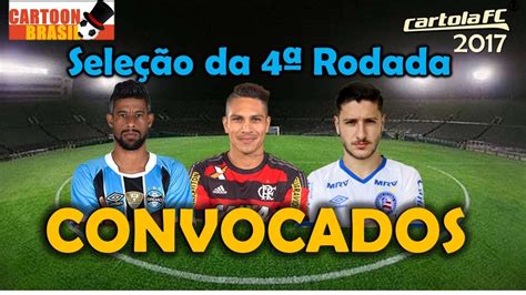 CARTOLA FC 2017 4 rodada SELEÇÃO DA RODADA YouTube