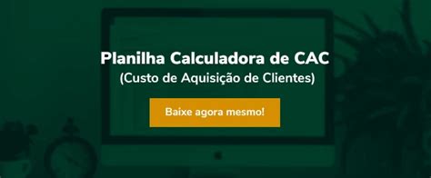 O Que Cac Custo De Aquisi O De Clientes E Como Calcular