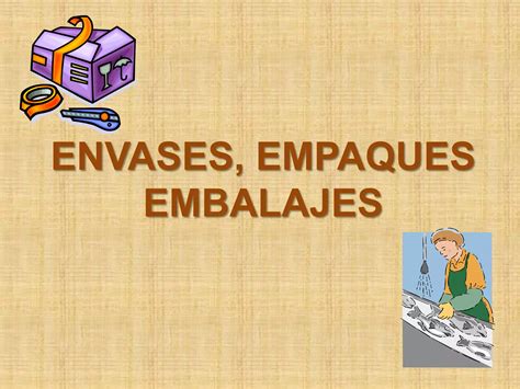 Gestión De Envases Empaques Y Embalajes Ppt