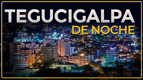 Recorrido NOCTURNO Por Tegucigalpa Antes De La Noche Buena YouTube