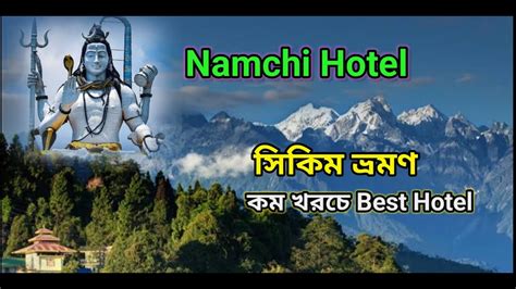 Namchi Hotels Sikkim Tour South Sikkim Tour Namchi Ravangla Tour