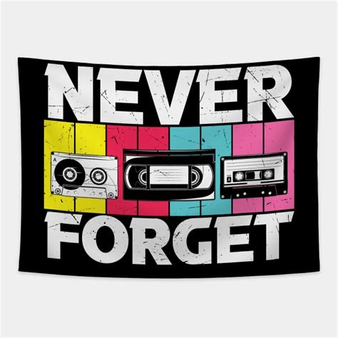 Vintage Never Forget Vhs Tape Floppy Disk Cassette Tape Never Forget Tapestry Teepublic