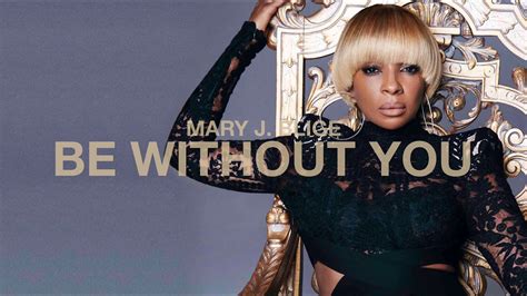 Mary j blige be without you music - seoceseoie