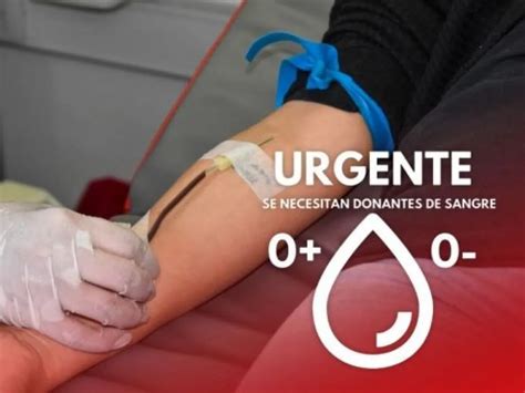 Solicitan Con Urgencia Donantes De Sangre De Los Grupos 0 Positivo Y