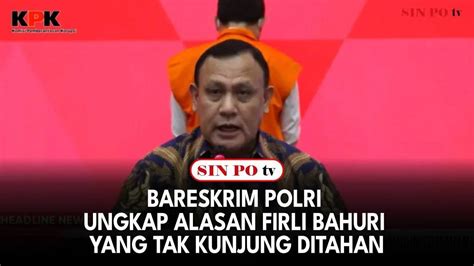 Bareskrim Polri Ungkap Alasan Firli Bahuri Yang Tak Kunjung Ditahan