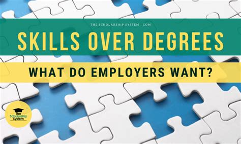 Skills Over Degrees What Do Employers Want The Scholarship System