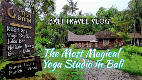 The Yoga Barn The Best Yoga Studio And Healing Retreat Centre In Ubud