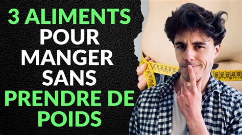 3 ALIMENTS QUI NE FONT PAS GROSSIR manger en illimité YouTube