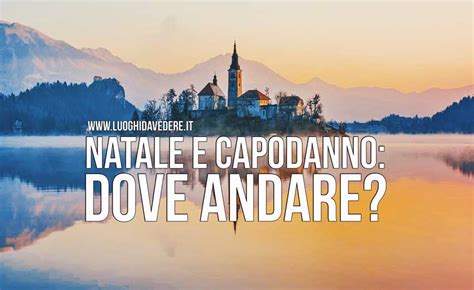 Dove andare a Natale nel Sud Italia 12 città da vedere tra Dicembre e