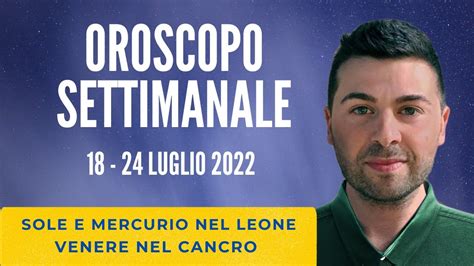 Oroscopo Settimanale Luglio Youtube