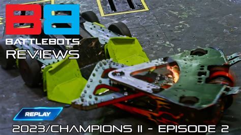 Battlebots 2023 Champions II Review Episode 2 TheDominusIgnis YouTube