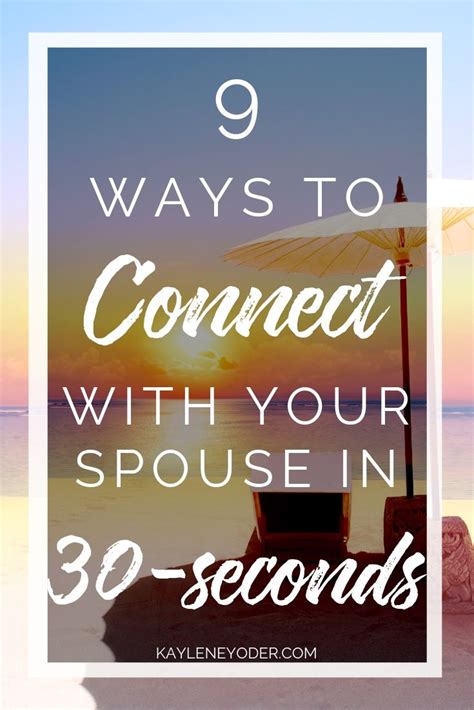 Connect With Your Spouse In 30 Seconds Kaylene Yoder
