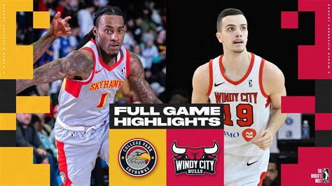 Windy City Bulls Vs College Park Skyhawks Game Highlights Youtube