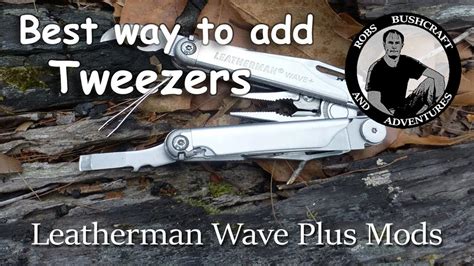 Leatherman Wave Plus Mods Best Method To Add Tweezers Chisel Youtube