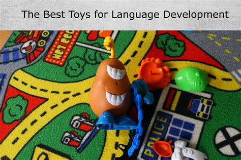 The Best Toys For Speech And Language Development Wehavekids