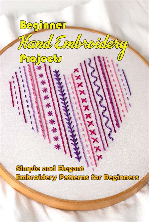 Beginner Hand Embroidery Projects: Simple and Elegant Embroidery ...