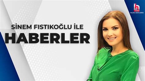 CANLI Sinem Fıstıkoğlu ile Haberler HalkTV YouTube