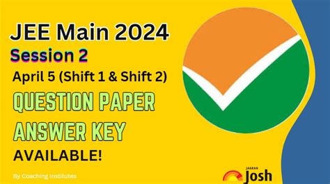 Jee Main Session 2 April 5 Answer Key 2024 Shift 1 And Shift 2