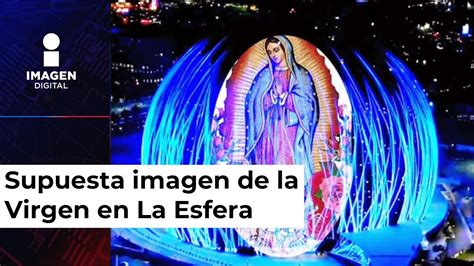 ¿fue Verdad La Imagen De La Virgen De Guadalupe En La Esfera De Las