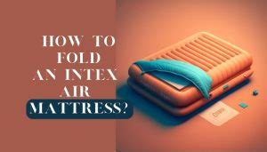 How To Fold An Intex Air Mattress