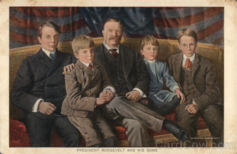 President Roosevelt And His Sons Theodore Roosevelt Postcard