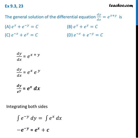 General Solution Of Dy Dx E X Y Is A E X E Y C [mcq Class 12]