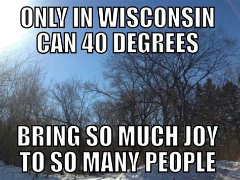 It Sure Has This Week Wisconsin Funny Wisconsin Wisconsin Weather