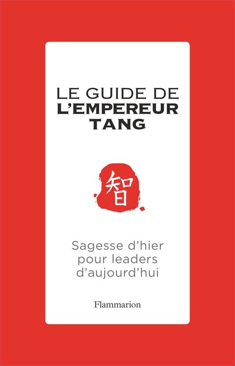 Le Guide De L Empereur Tang Sagesses D Hier Pour Leaders D Aujourd Hui