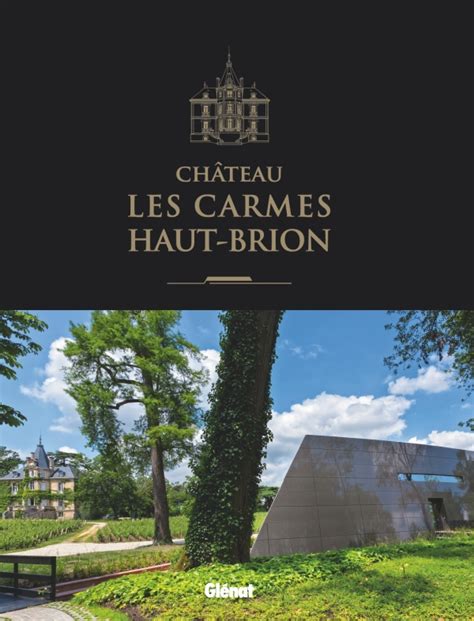 Ch Teau Les Carmes Haut Brion Ditions Gl Nat