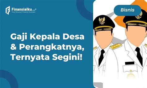 Update Segini Daftar Gaji Kepala Desa Dan Perangkatnya Paperplane