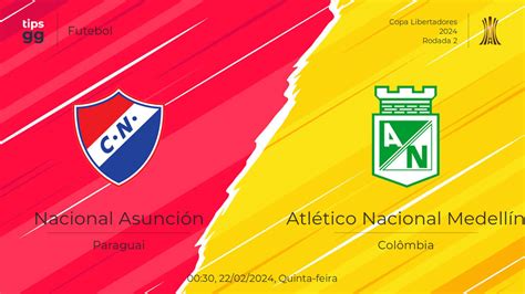 Nacional Asunción x Atlético Nacional Medellín Palpite 22 02 2024