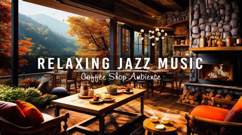 Jazz Relaxing Music For Work Unwind 🍂 Cozy Fall Coffee Shop Ambience