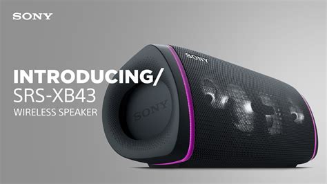 Introducing The Sony Srs Xb43 Wireless Speaker Youtube