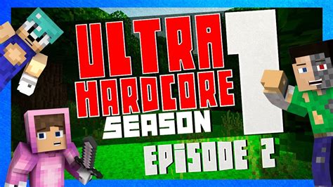 Minecraft Ultra Hardcore Season 1 Episode 1 Youtube