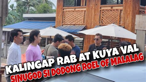 Kuya Val At Kalingap Rab Sinugod Ang Bahay Ni Dodong Roel Of Malalag