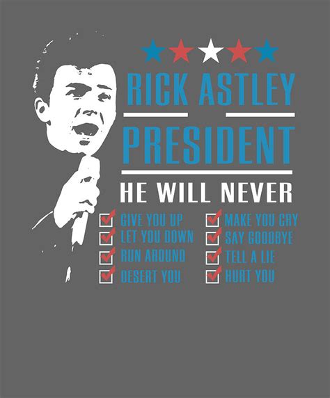 Rick Astley For President Digital Art By Orlondo Carrizo Fine Art America