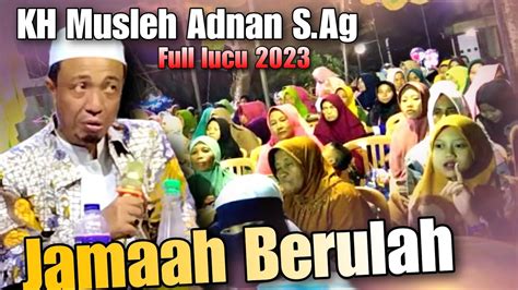 Ceramah Lucu Full KH Musleh Adnan Terbaru 2023 Live Bangkes Kadur