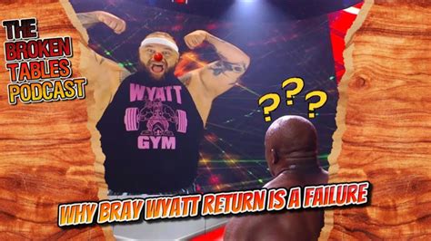 Bray Wyatt Return Failure Why Noone Wants To Work W Him Brock