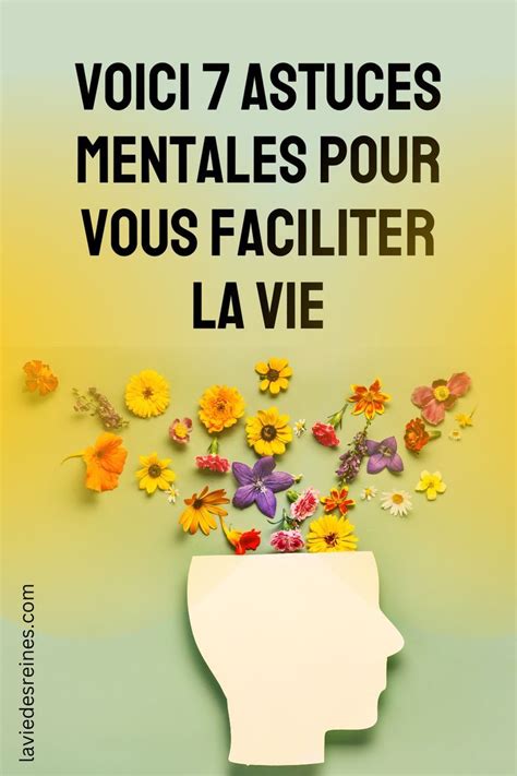 Voici 7 Astuces Mentales Pour Vous Faciliter La Vie Artofit