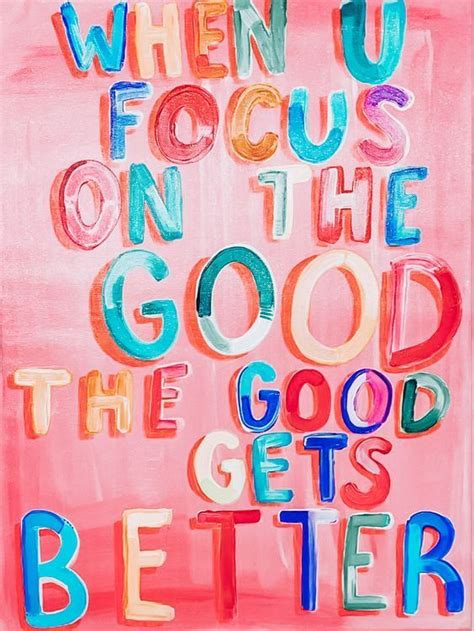 Thankful Thursday When You Focus On The Good The Good Gets Better