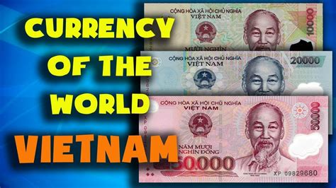 Currency Of The World Vietnam Vietnamese Dong Exchange Rates