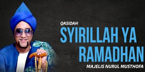 Lirik Lagu Sholawat Syirillah Ya Ramadhan Nurul Musthofa Diadona Id