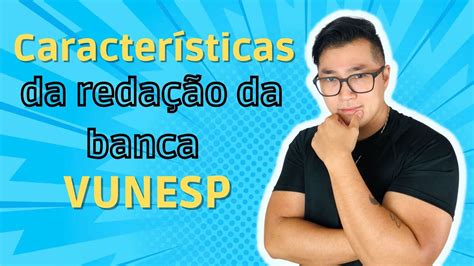 Caracter Sticas Da Reda O Da Banca Vunesp Youtube