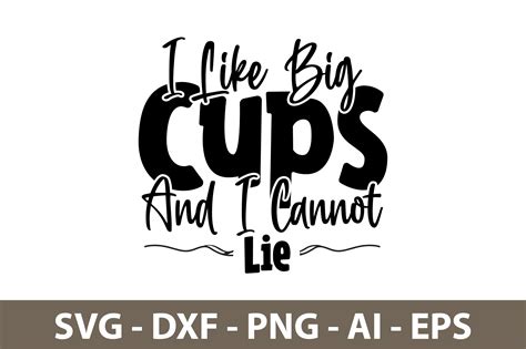 I Like Big Cups And I Cannot Lie Svg Graphic By Orpitasn · Creative Fabrica