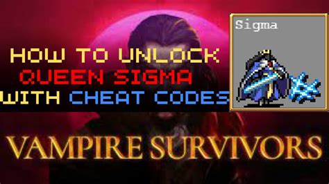 How To Unlock Queen Sigma In Vampire Survivors With Cheat Codes Youtube