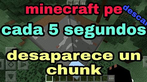 Minecraft Pe Pero Cada 5 Segundos Desaparece Un Chunk Addon