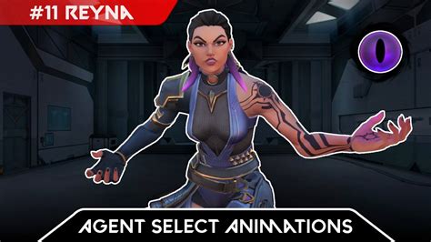 Reyna Agent Select Animations Youtube