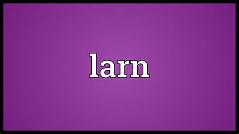 Larn Meaning - YouTube